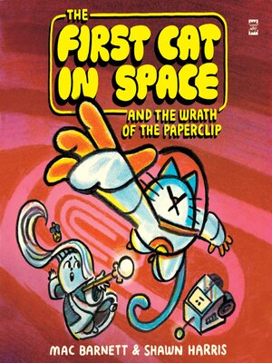 cover image of The First Cat in Space and the Wrath of the Paperclip